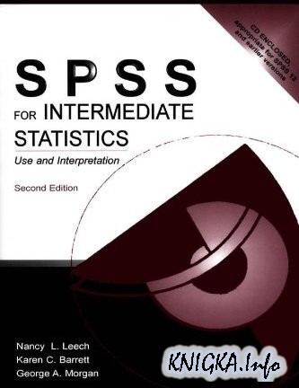 SPSS for Intermediate Statistics: Use and Interpretation Скачать.