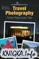 Blue Pixel Guide to Travel Photography: Perfect Photos Every Time