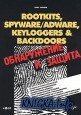 Rootkits, SpyWare/AdWare, Keyloggers & BackDoors.   