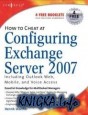  How to Cheat at Configuring Exchange Server 2007: Including Outlook Web, Mobile, and Voice Access