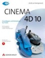 Cinema 4D 10. Основные инструменты и рабочая среда для професионалов. Arndt von Koenigsmarck