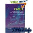 CAMEL Intelligent Networks for the GSM, GPRS and UMTS Network