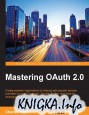 Mastering OAuth 2.0