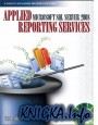 Applied Microsoft SQL Server 2008 Reporting Services