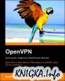 Openvpn: Building And Integrating Virtual Private Networks