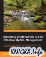 Mastering phpMyAdmin 3.4 for Effective MySQL Management