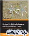 Firebug 1.5: Editing, Debugging, and Monitoring Web Pages
