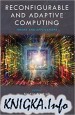 Reconfigurable and Adaptive Computing: Theory and Applications