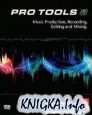 Pro Tools 8: Music Production, Recording, Editing and Mixing