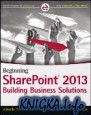 Beginning SharePoint 2013: Building Business Solutions