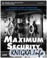 Maximum Security: A Hackers Guide to Protecting Your Computer Systems and Network, 4