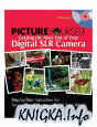 Picture Yourself Getting the Most Out of Your Digital SLR Camera