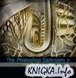 The Photoshop Darkroom 2: Creative Digital Transformations
