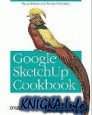 Google SketchUp Cookbook: Practical Recipes and Essential Techniques