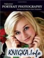 Professional Portrait Photography: Techniques and Images from Master Photographers