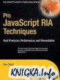 Pro Javascript RIA Techniques: Best Practices, Performance and Presentation