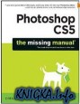 Photoshop CS5: The Missing Manual