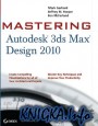 Mastering Autodesk 3Ds Max Design 2010