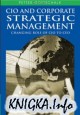 CIO And Corporate Strategic Management: Changing Role of CIO to CEO
