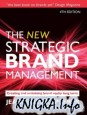 The New Strategic Brand Management: Creating and Sustaining Brand Equity Long Term