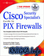 Cisco Security Specialists Guide to PIX Firewalls