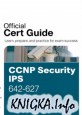 CCNP Security IPS 642-627. Official Certification Guide