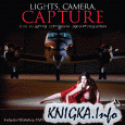 Lights, Camera, Capture: Creative Lighting Techniques for Digital Photographers