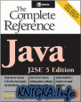 Java 2: The Complete Reference, J2SE 5 Edition