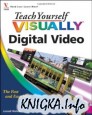 Teach Yourself VISUALLY Digital Video, 2nd Edition