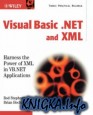 Visual Basic.NET and XML: Harness the Power of XML in VB.NET Applications