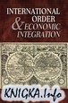 International Order and Economic Integration