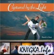 Captured by the Light: The Essential Guide to Creating Extraordinary Wedding Photography