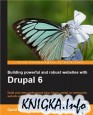 Building Powerful and Robust Websites with Drupal 6