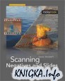 Scanning Negatives and Slides: Digitizing Your Photographic Archives
