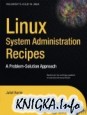 Linux System Administration Recipes  A Problem-Solution Approach