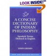 A Concise Dictionary of Indian Philosophy: Sanskrit Terms Defined in English
