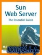 Sun web server: The essential guide