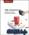 SQL Antipatterns: Avoiding the Pitfalls of Database Programming