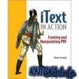 iText in Action: CREATING AND MANIPULATING PDF from Java