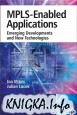 MPLS-Enabled Applications: Emerging Developments and New Technologies