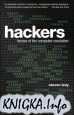 Hackers: Heroes of the Computer Revolution (25th Anniversary Edition)