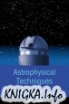 Astrophysical Techniques, Fourth Edition