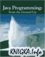 Java Programming. From The Ground Up