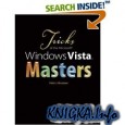Tricks of the Microsoft Windows Vista Masters