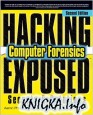 Hacking Exposed Computer Forensics, Second Edition: Computer Forensics Secrets & Solutions