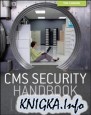 CMS Security Handbook: The Comprehensive Guide for WordPress, Joomla, Drupal, and Plone