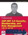 Professional ASP.NET 3.5 Security, Membership, and Role Management with C# and VB