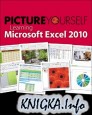Picture Yourself Learning Microsoft Excel 2010: Step-by-Step