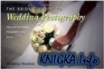 The Bride\'s Guide to Wedding Photography: How to Get the Wedding Photography of Your Dreams