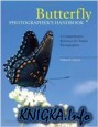 Butterfly Photographer\'s Handbook: A Comprehensive Reference for Nature Photographers